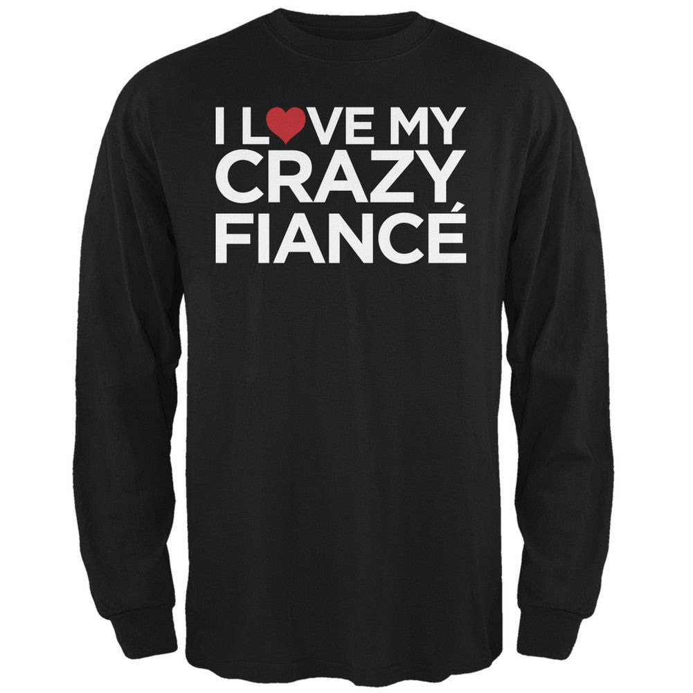 I Love My Crazy Fiance Black Adult Long Sleeve T-Shirt Men's Long Sleeves Old Glory   