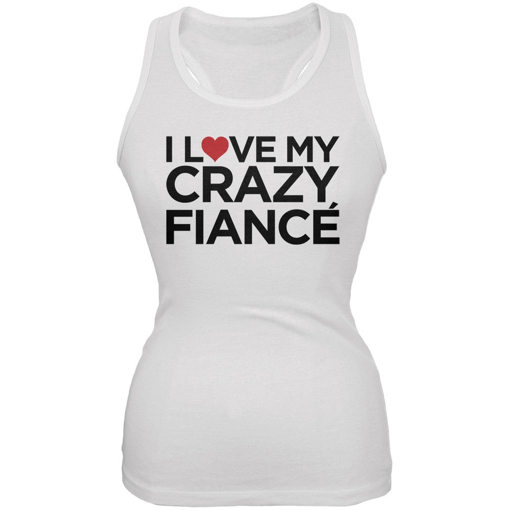 I Love My Crazy Fiance White Juniors Soft Tank Top Juniors Tank Tops Old Glory 2XL White 