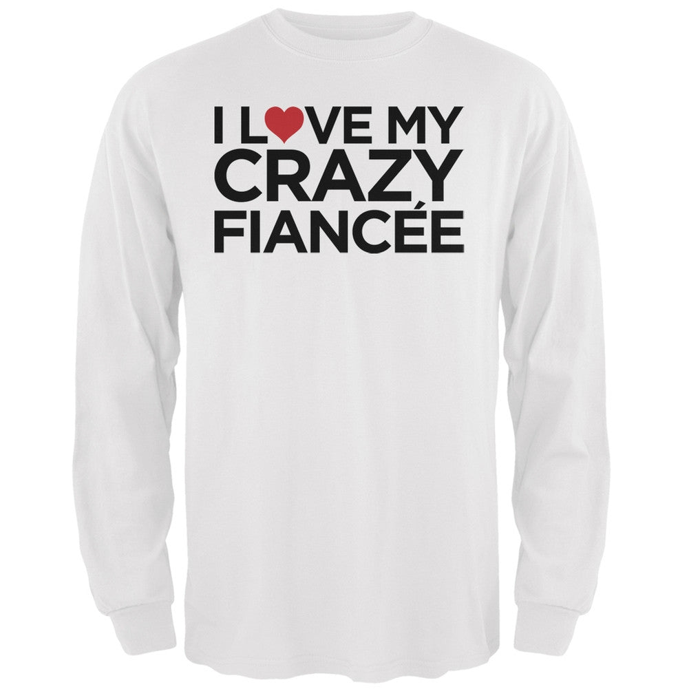 I Love My Crazy Fiancee Black Adult Long Sleeve T-Shirt Men's Long Sleeves Old Glory   