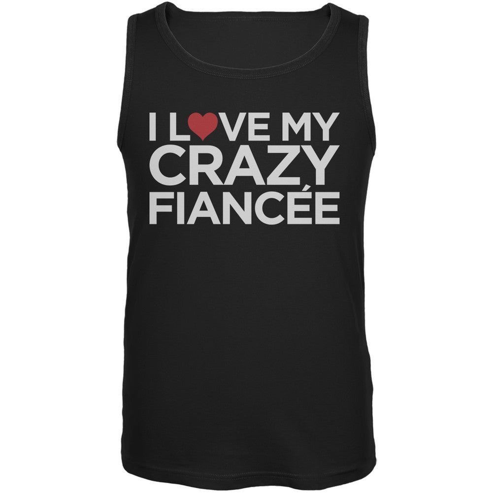 I Love My Crazy Fiancee Black Mens Tank Top Men's Tank Tops Old Glory 2XL Black 