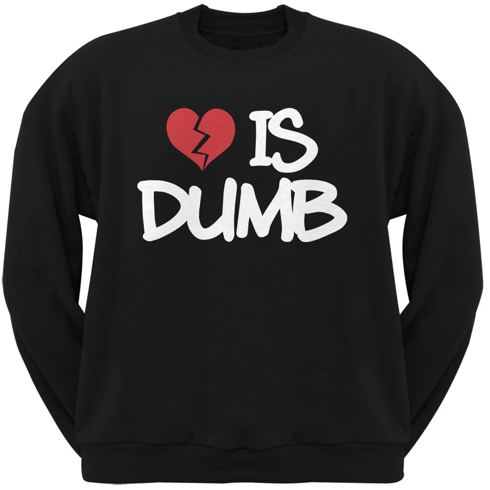 Love is Dumb Black Adult Crew Neck Sweatshirt Men's Sweatshirts Old Glory   