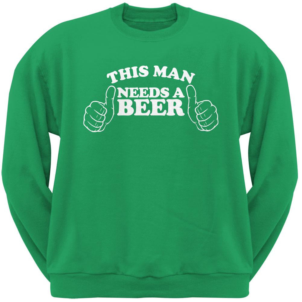 St. Patricks Day - This Man Needs a Beer Irish Green Adult Crew Neck Sweatshirt Men's Sweatshirts Old Glory 2XL Green 