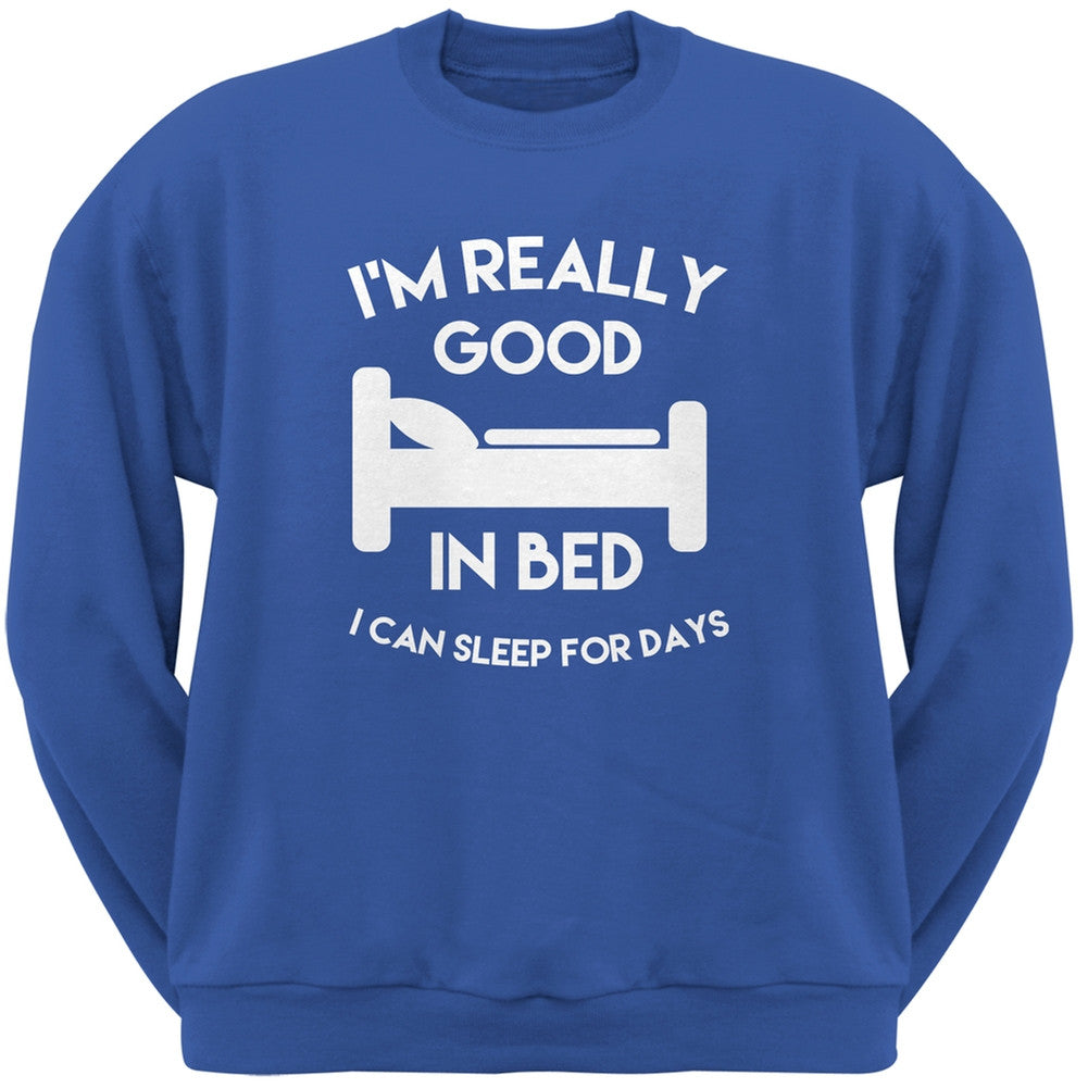 I'm Good In Bed Royal Blue Adult Crew Neck Sweatshirt Men's Sweatshirts Old Glory 2XL Blue 