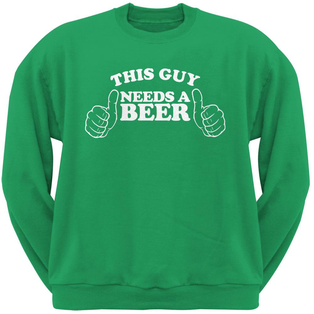 St. Patricks Day - This Guy Needs a Beer Irish Green Adult Crew Neck Sweatshirt Men's Sweatshirts Old Glory 2XL Green 