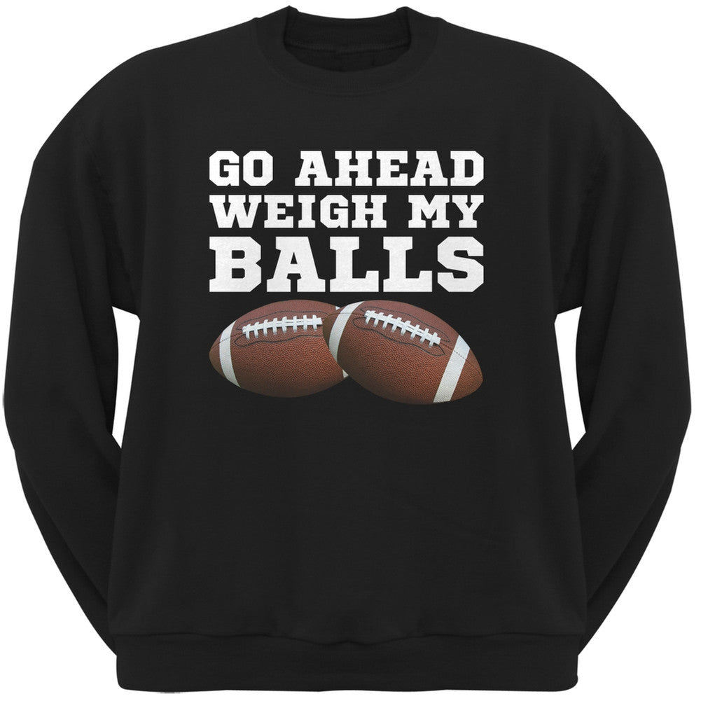 Go Ahead Weigh My Balls Black Adult Crew Neck Sweatshirt Men's Sweatshirts Old Glory 2XL Black 