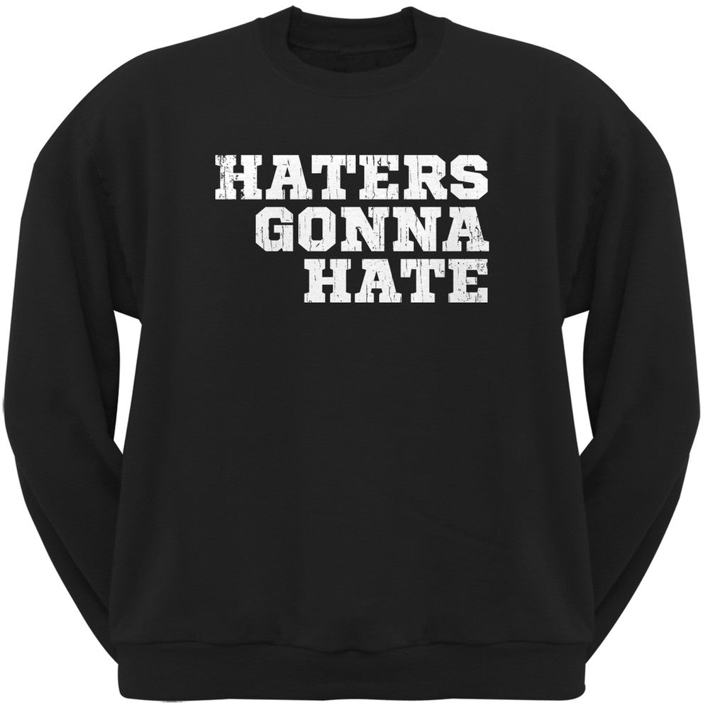 Haters Gonna Hate Black Adult Crew Neck Sweatshirt Men's Sweatshirts Old Glory 2XL Black 