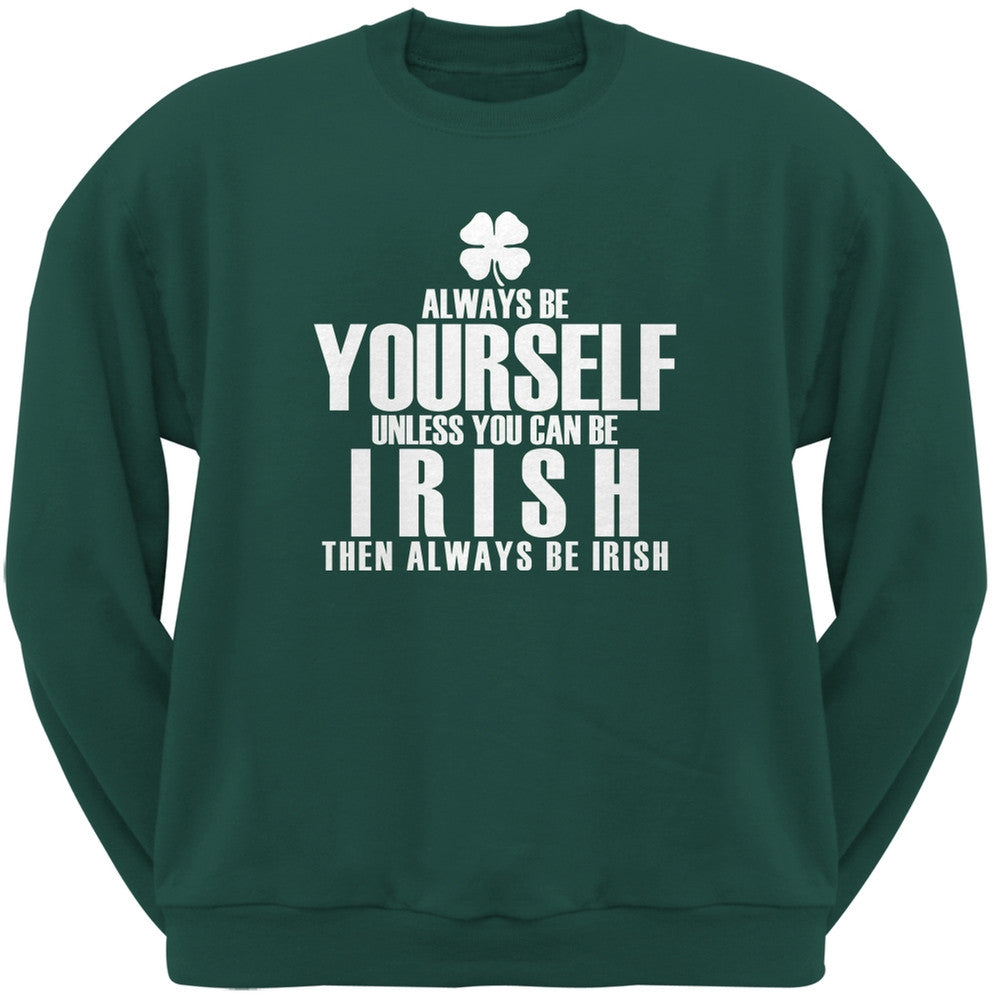 St. Patricks DayAlways Be Yourself Irish Clover Green Adult Crew Neck Sweatshirt Men's Sweatshirts Old Glory 2XL Green 