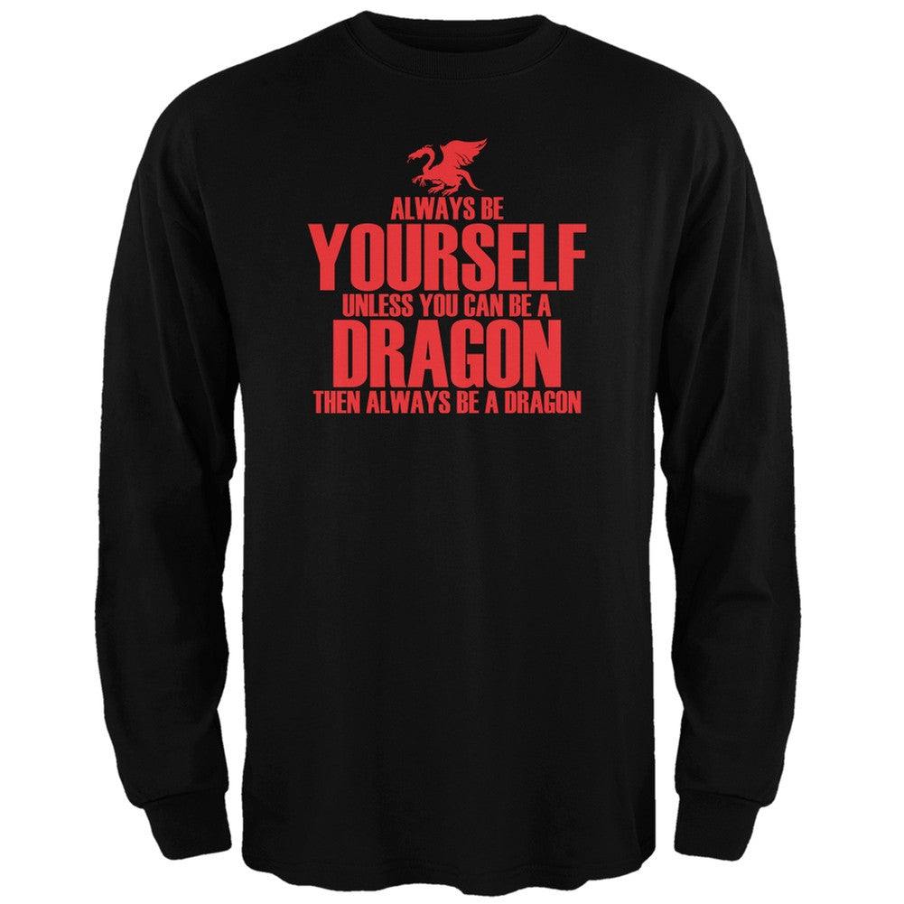 Always Be Yourself Dragon Black Adult Long Sleeve T-Shirt Men's Long Sleeves Old Glory 2XL Black 