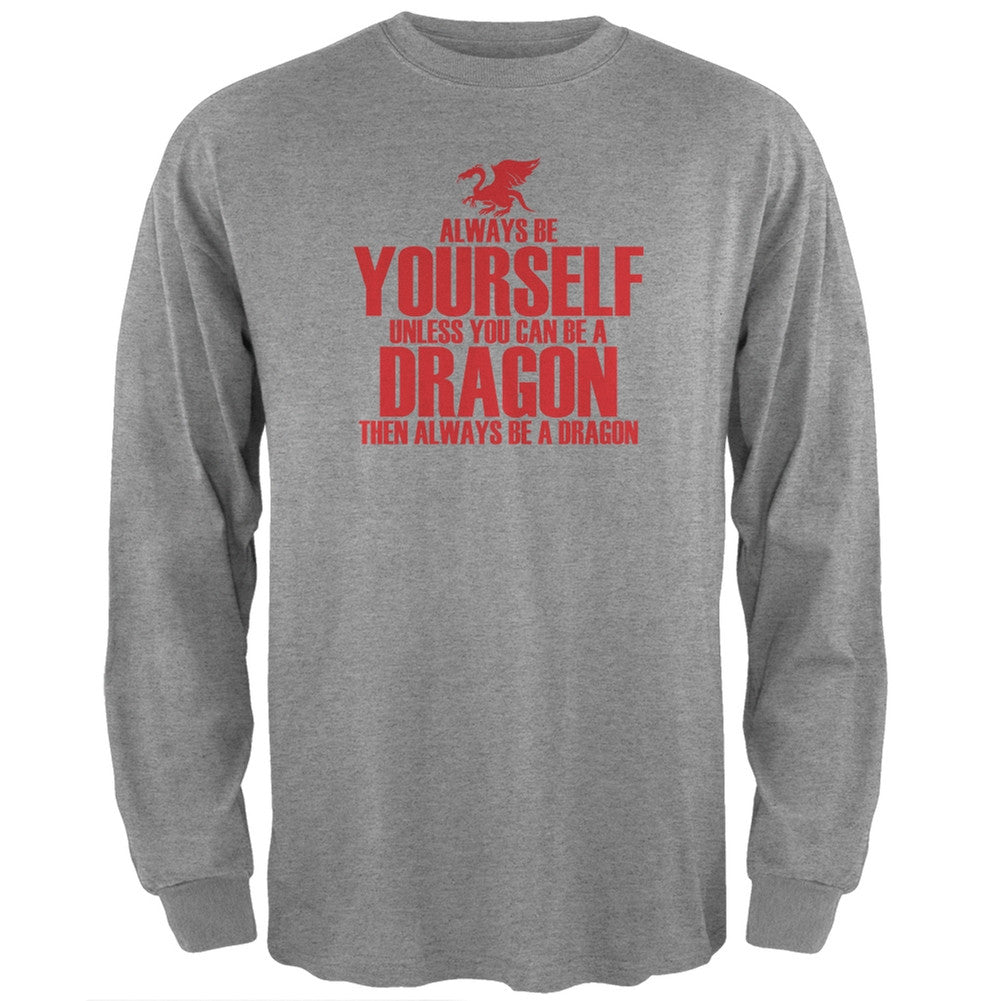 Always Be Yourself Dragon Heather Grey Adult Long Sleeve T-Shirt Men's Long Sleeves Old Glory 2XL Grey 