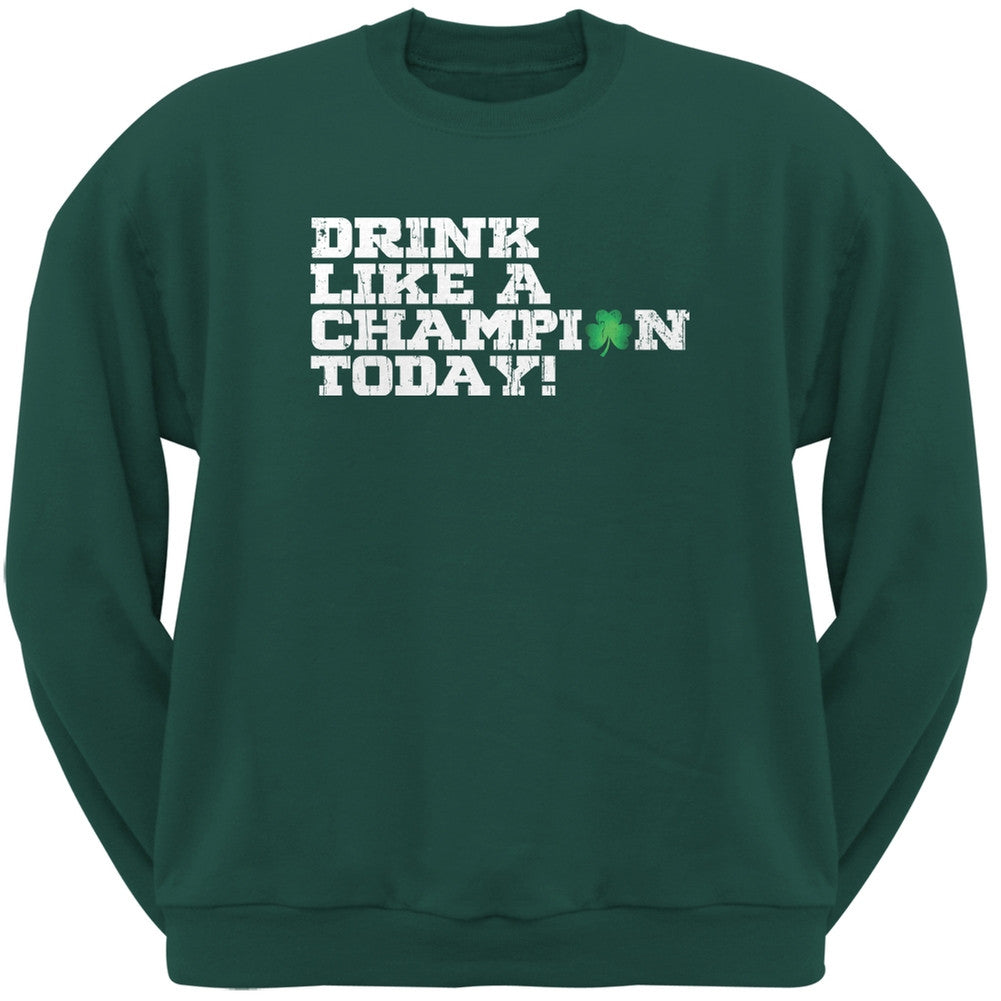 St. Patricks Day - Drink Like a Champion Today Forest Green Adult Sweatshirt Men's Sweatshirts Old Glory 2XL Green 