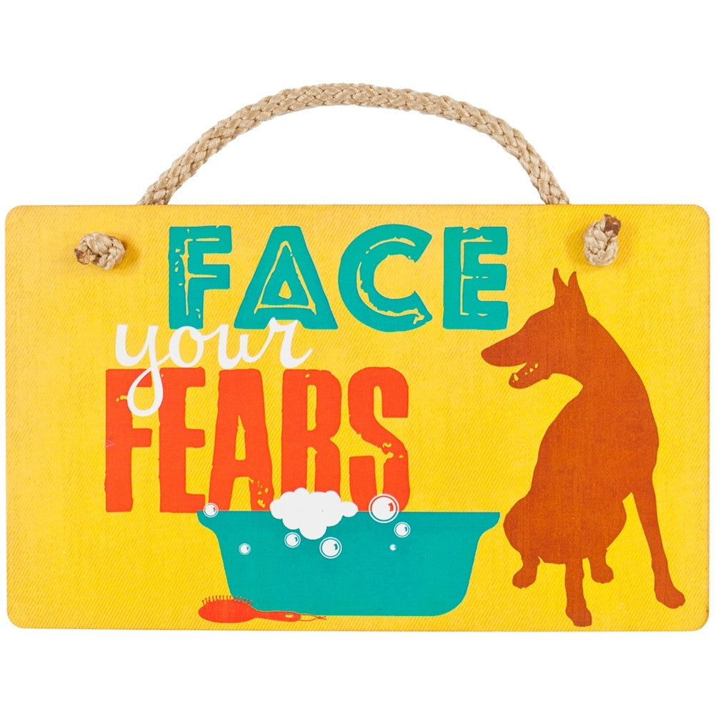 Dog Face Your Fears Wall Plaque Plaques AnimalWorld   