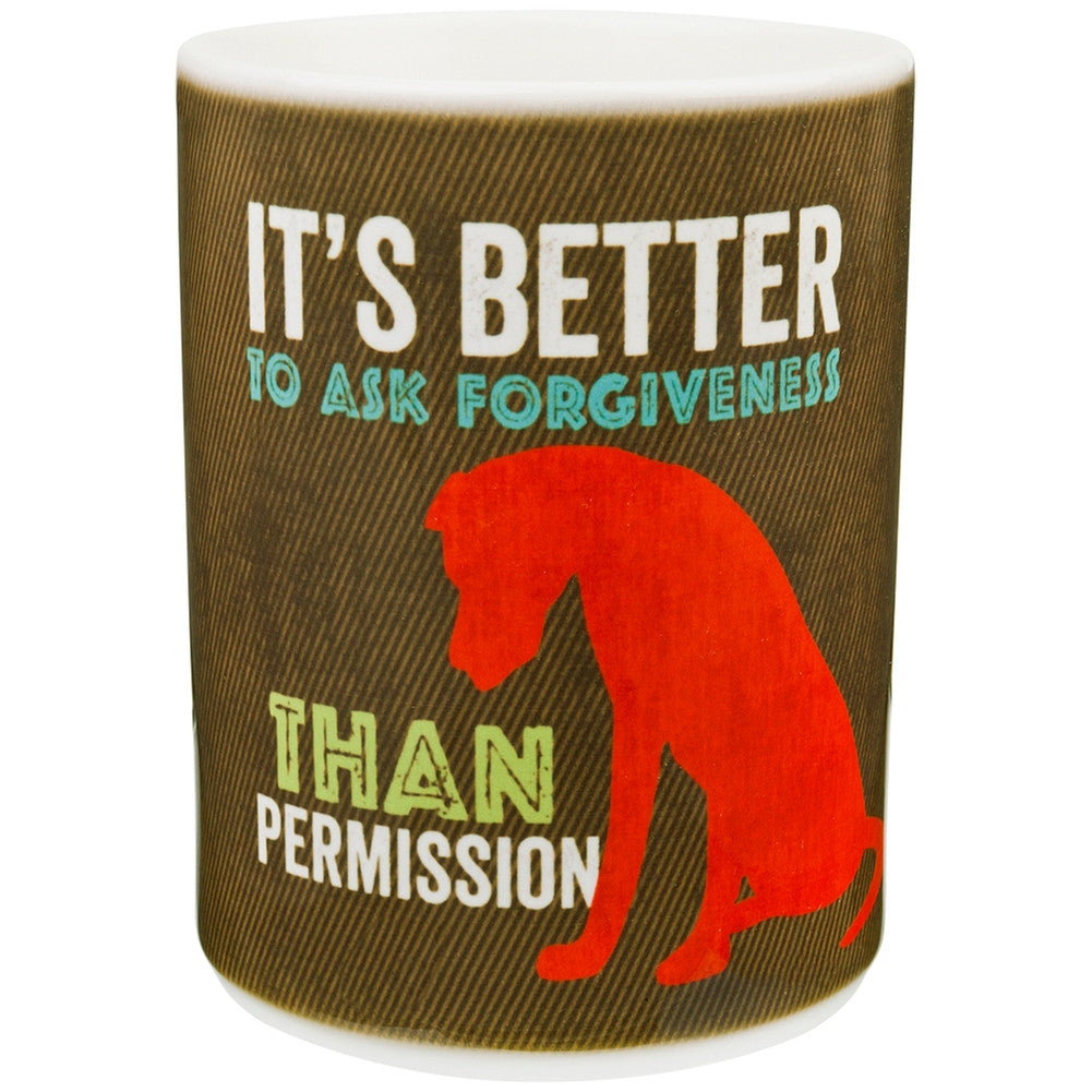 Dog Better To Ask For Forgiveness Coffee Mug Coffee Mugs Animalworld   