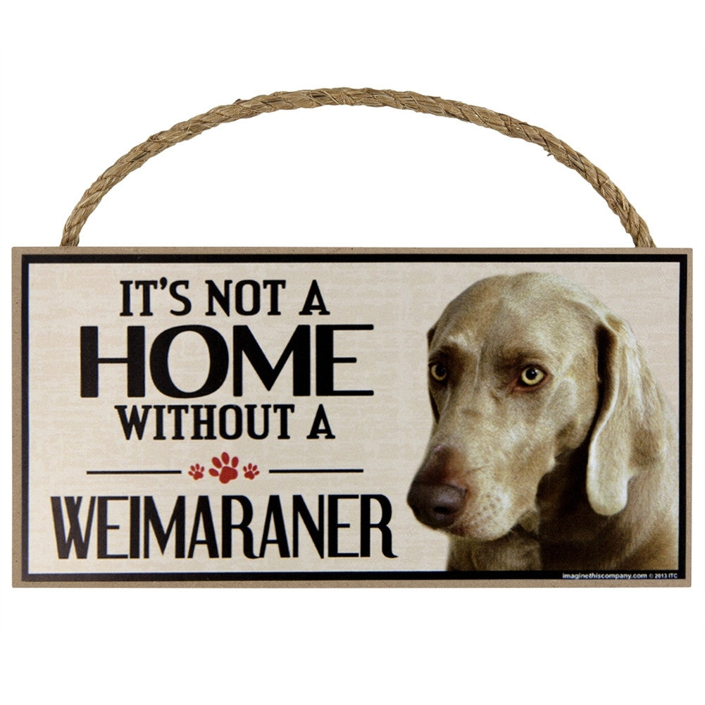 It's Not a Home Without a Weimaraner Wood Sign Signs AnimalWorld   