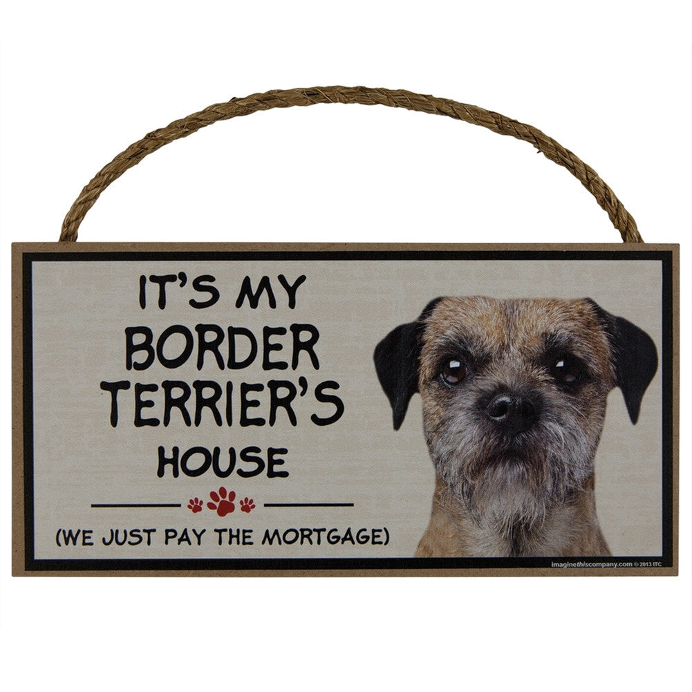 It's My Border Terrier's House Wood Sign Signs AnimalWorld   