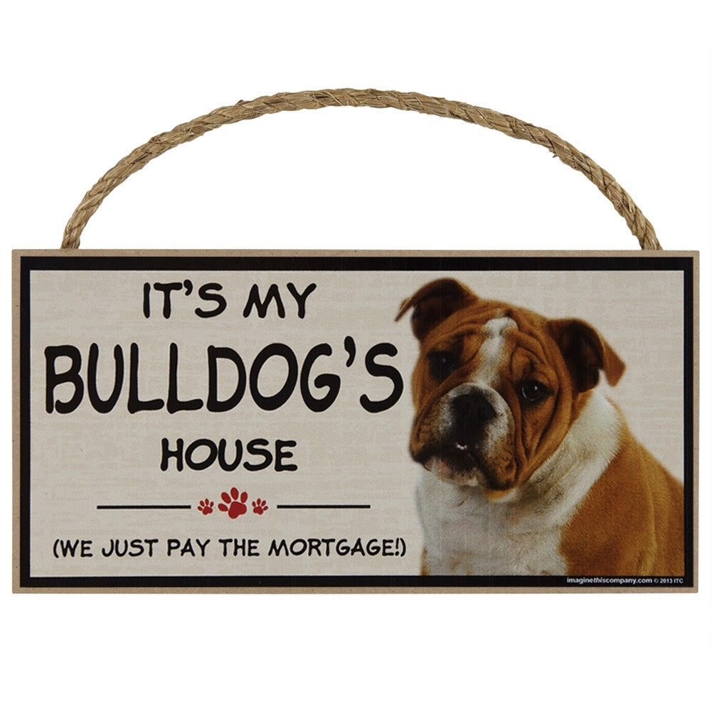 It's My Bulldog's House Wood Sign Signs AnimalWorld   