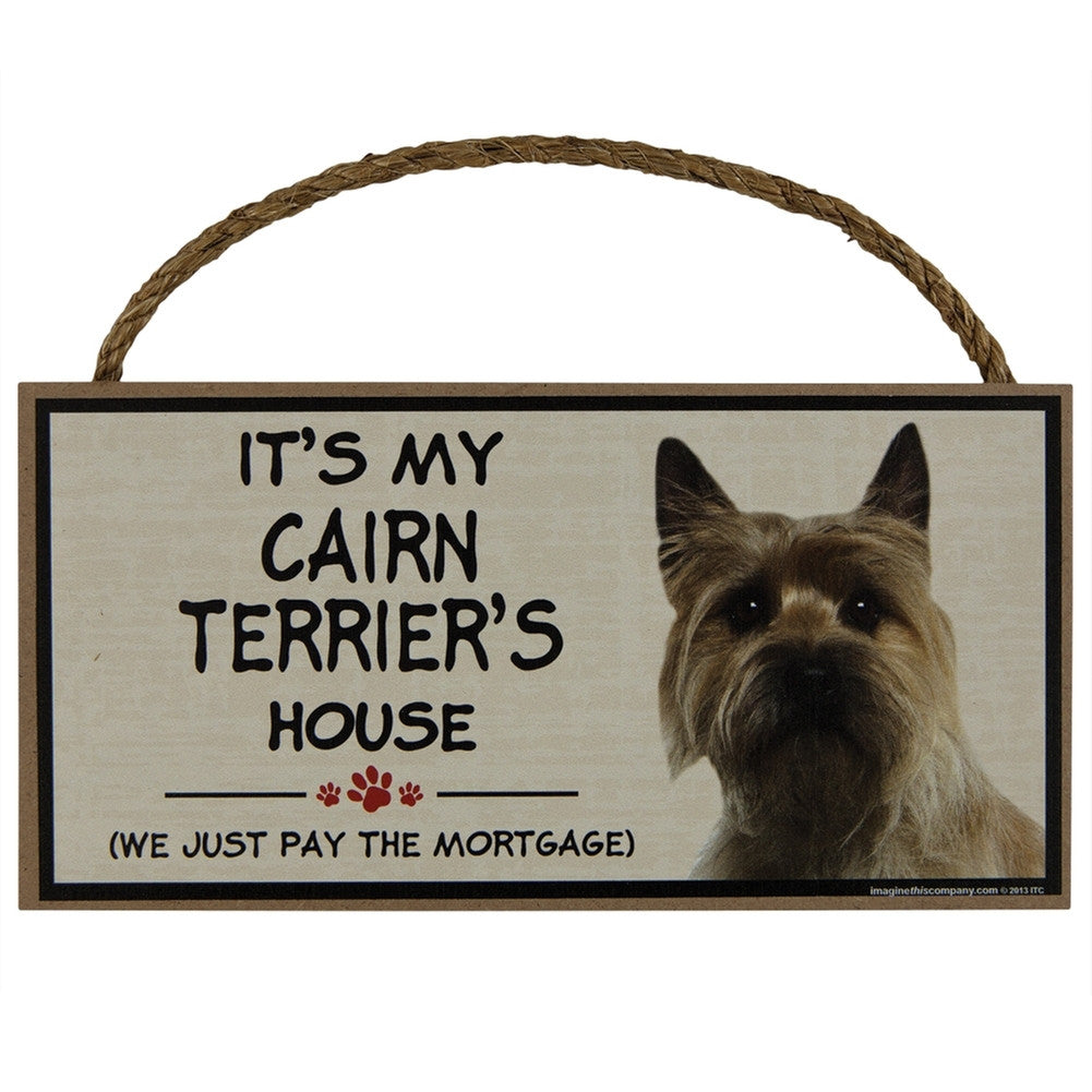 It's My Cairn Terrier's House Wood Sign Signs AnimalWorld   