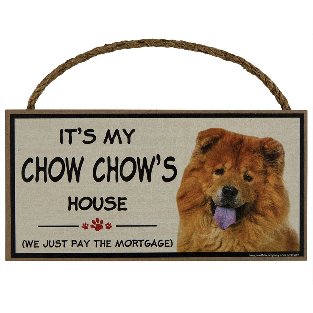 It's My Chow Chow's House Wood Sign Signs AnimalWorld   