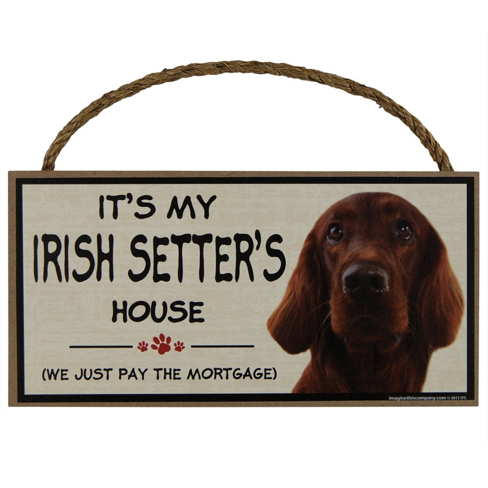 It's My Irish Setter's House Wood Sign Signs AnimalWorld   