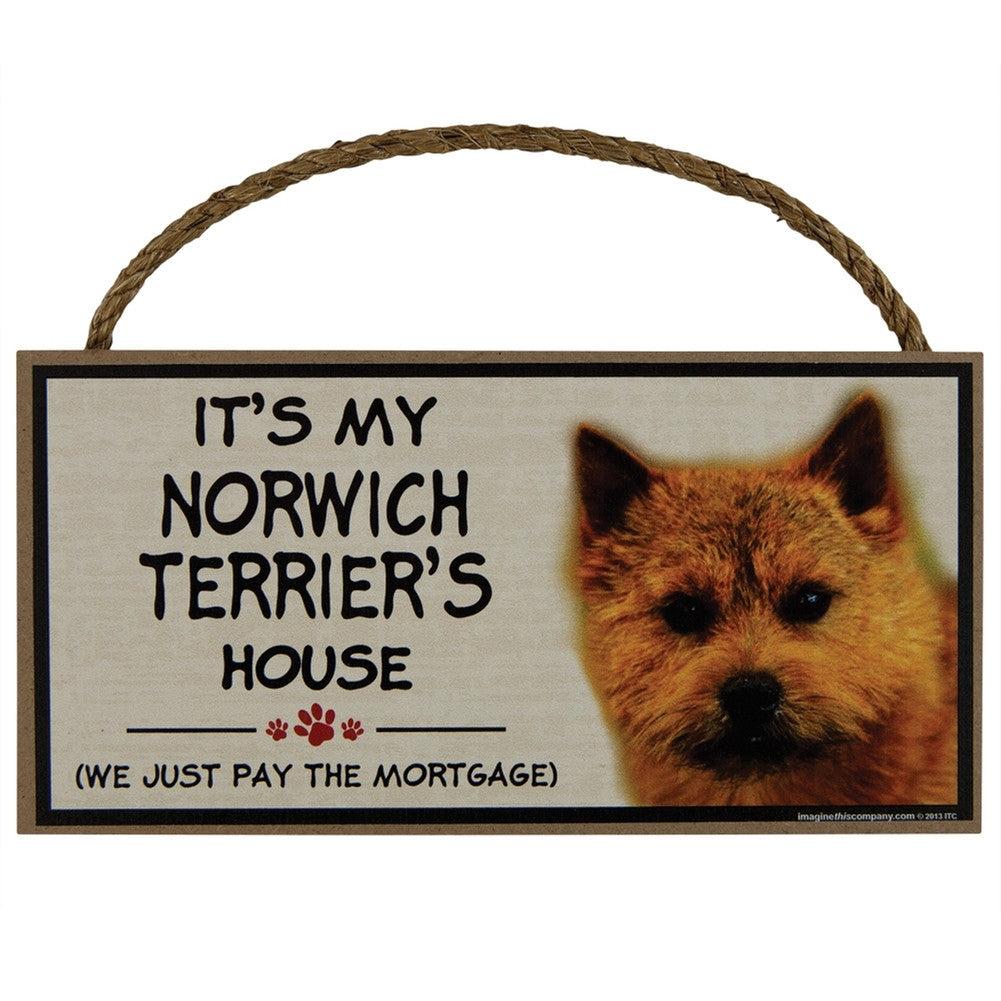 It's My  Norwich Terrier's House Wood Sign Signs AnimalWorld   