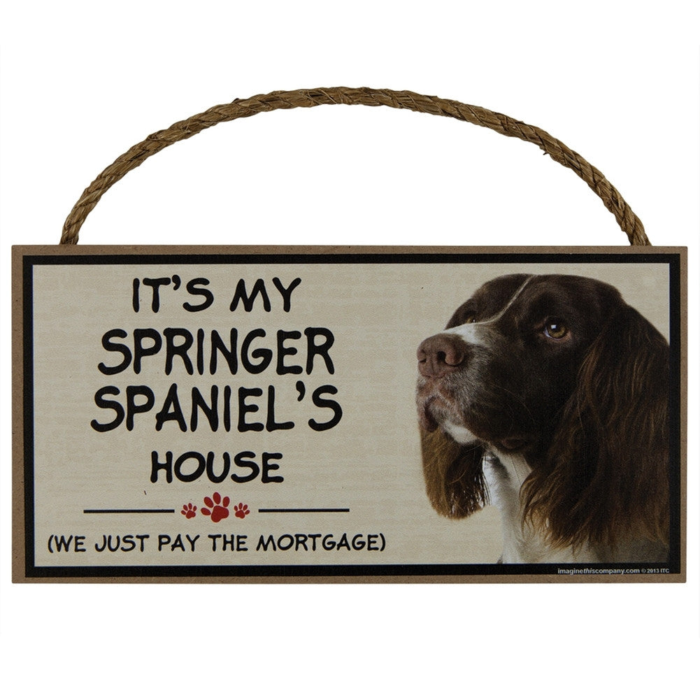 It's My Springer Spaniel's House Wood Sign Signs AnimalWorld   