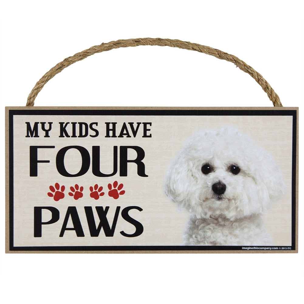 Bichon My Kids Have Four Paws Wood Sign Signs AnimalWorld   