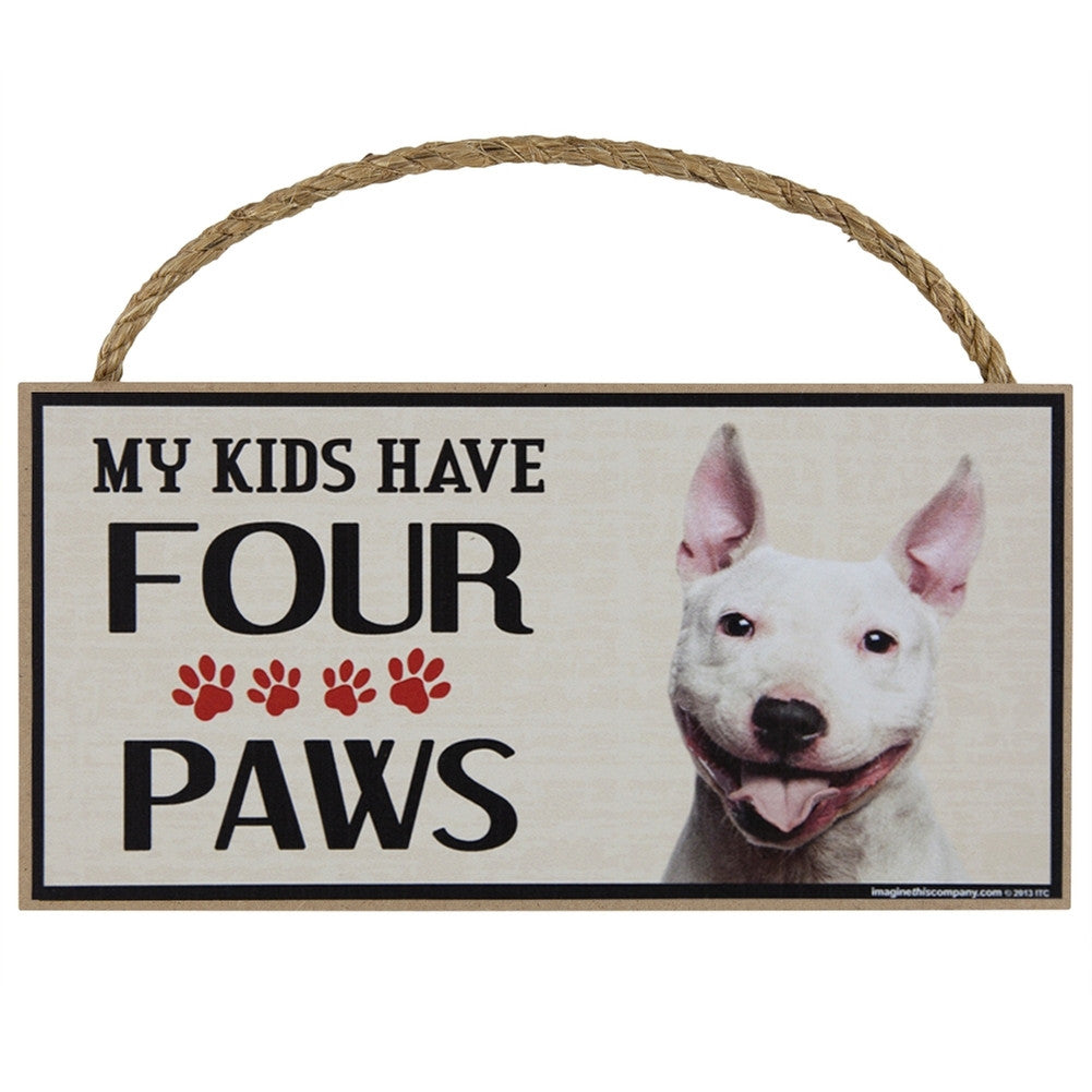 Bull Terrier My Kids Have Four Paws Wood Sign Signs AnimalWorld   
