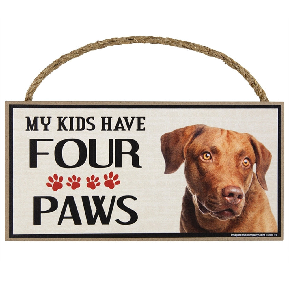 Chesapeake Bay Retriever My Kids Have Four Paws Wood Sign Signs AnimalWorld   