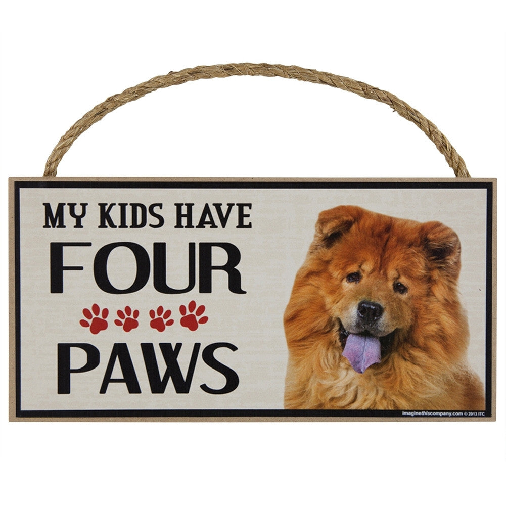 Chow Chow My Kids Have Four Paws Wood Sign Signs AnimalWorld   