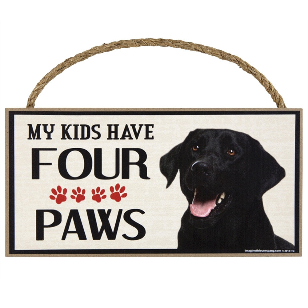 Black Lab My Kids Have Four Paws Wood Sign Signs Animalworld   