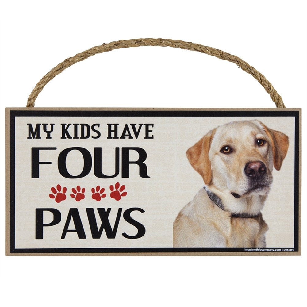 Yellow Lab My Kids Have Four Paws Wood Sign Signs Animalworld   