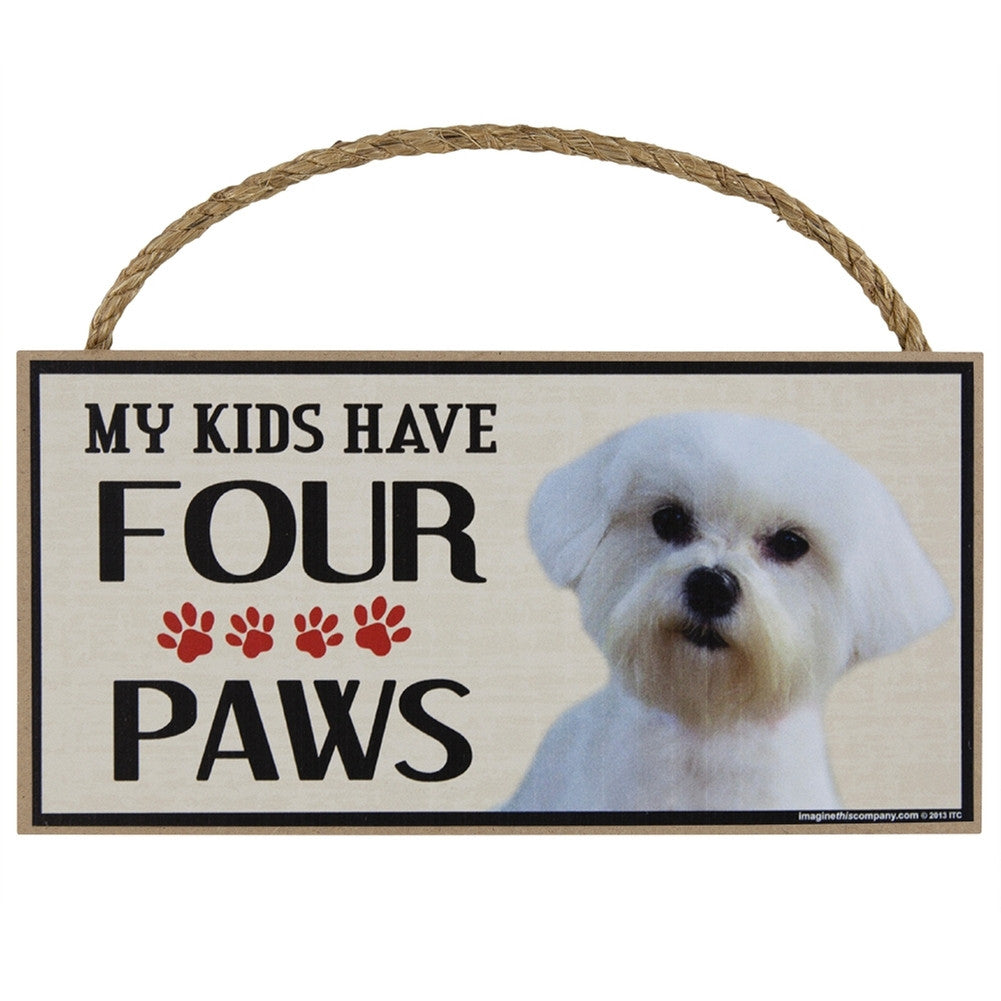 Maltese My Kids Have Four Paws Wood Sign Signs AnimalWorld   