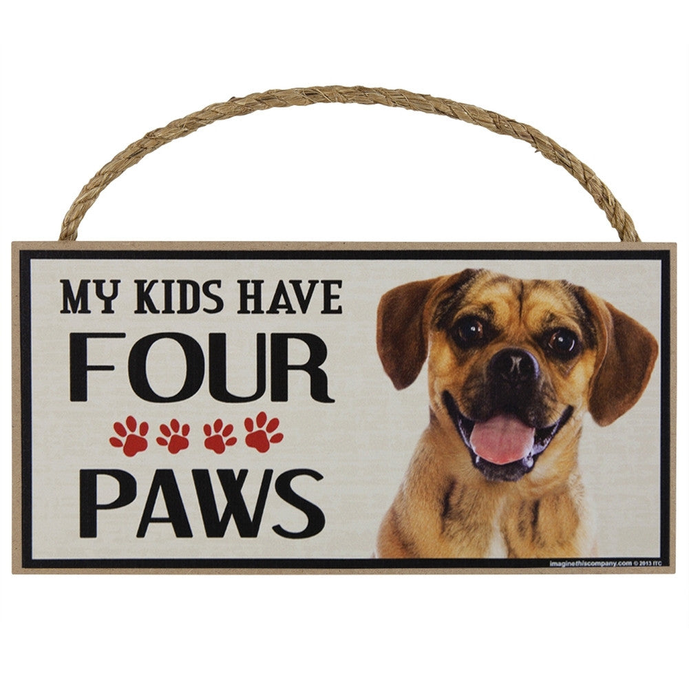 Puggle My Kids Have Four Paws Wood Sign Signs Animalworld   