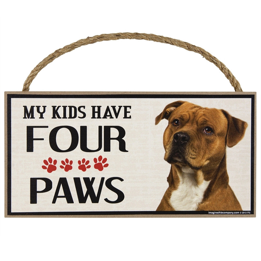 Staffordshire My Kids Have Four Paws Wood Sign Signs AnimalWorld   