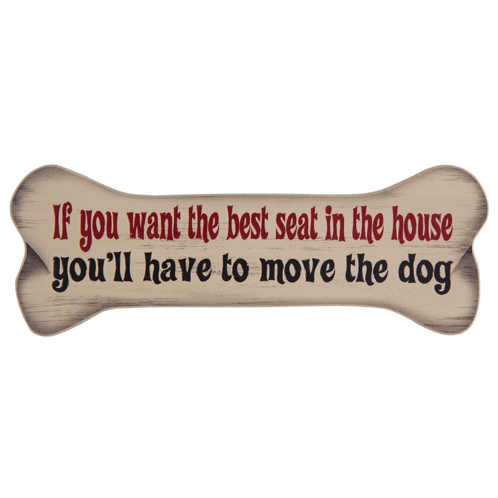 If You Want The Best Seat Move The Dog Bone Shaped Magnet Refrigerator Magnets Poor Boy   