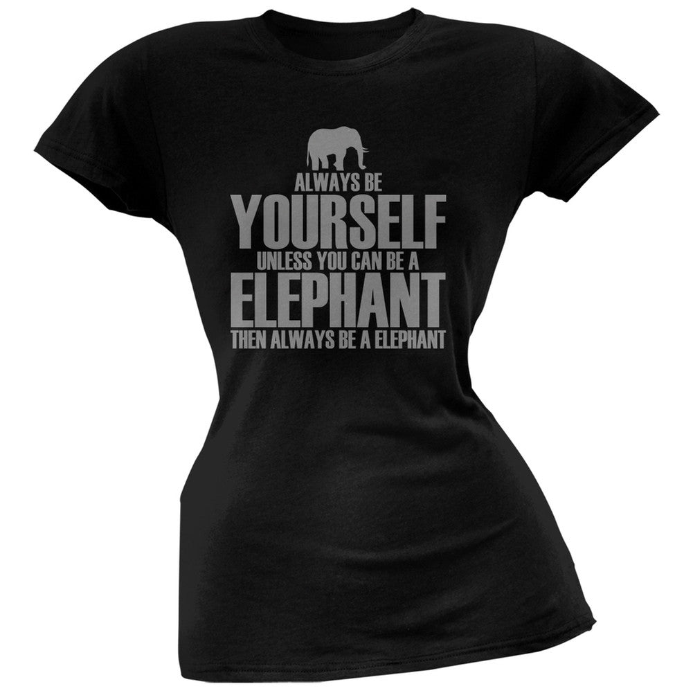 Always Be Yourself Elephant Black Juniors Soft T-Shirt Juniors T-Shirts Old Glory   