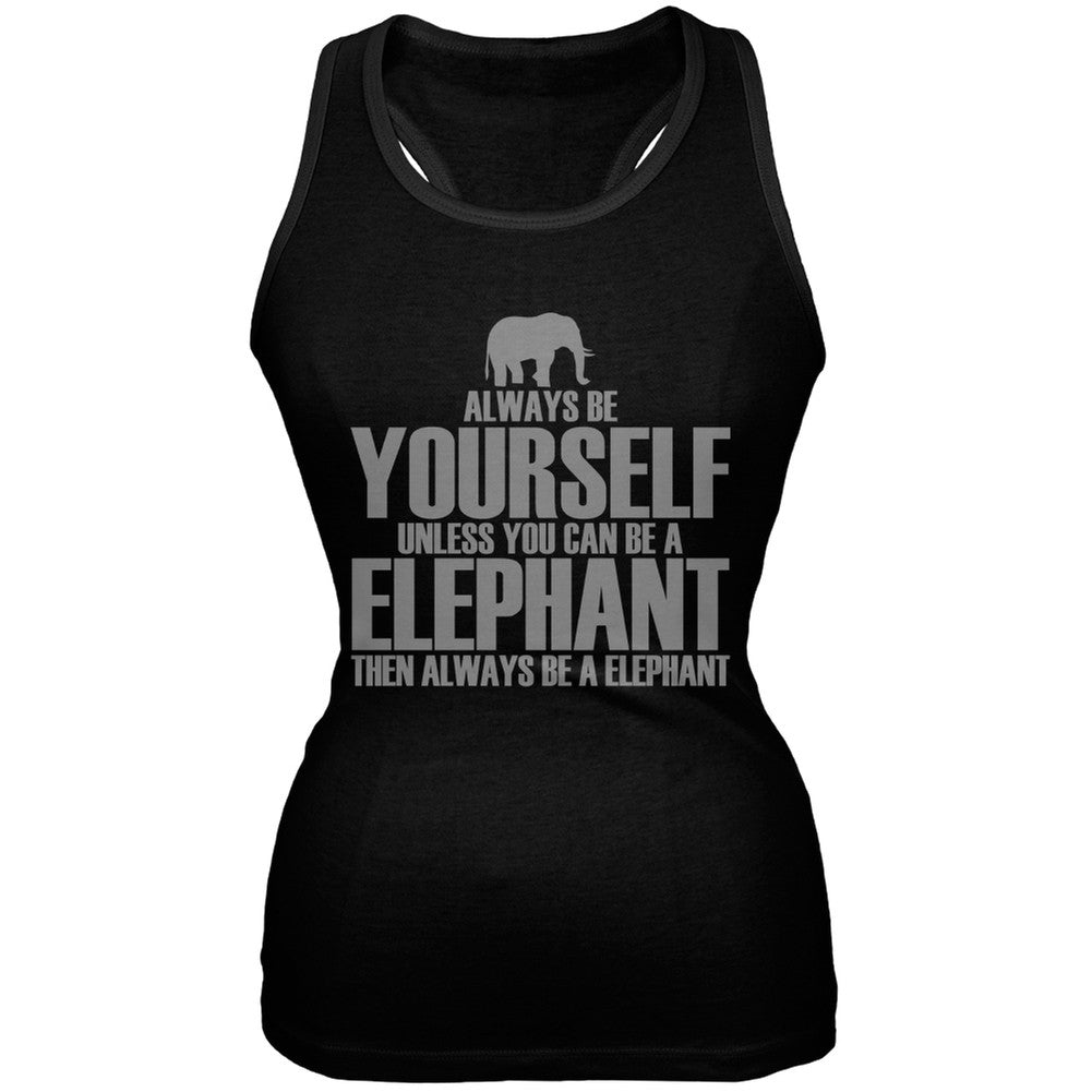 Always Be Yourself Elephant Black Juniors Soft Tank Top Tank Tops Old Glory   