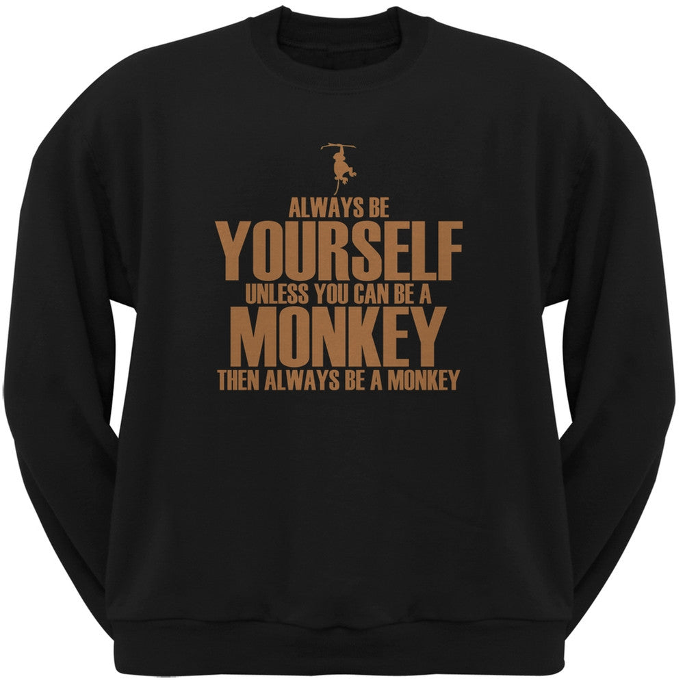 Always Be Yourself Monkey Black Adult Pullover Hoodie Sweatshirts Old Glory   