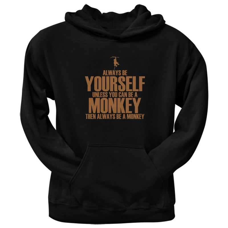 Always Be Yourself Monkey Black Adult Pullover Hoodie Sweatshirts Old Glory   