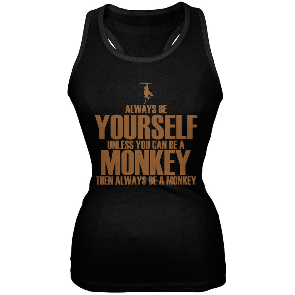 Always Be Yourself Monkey Black Juniors Soft Tank Top Tank Tops Old Glory   