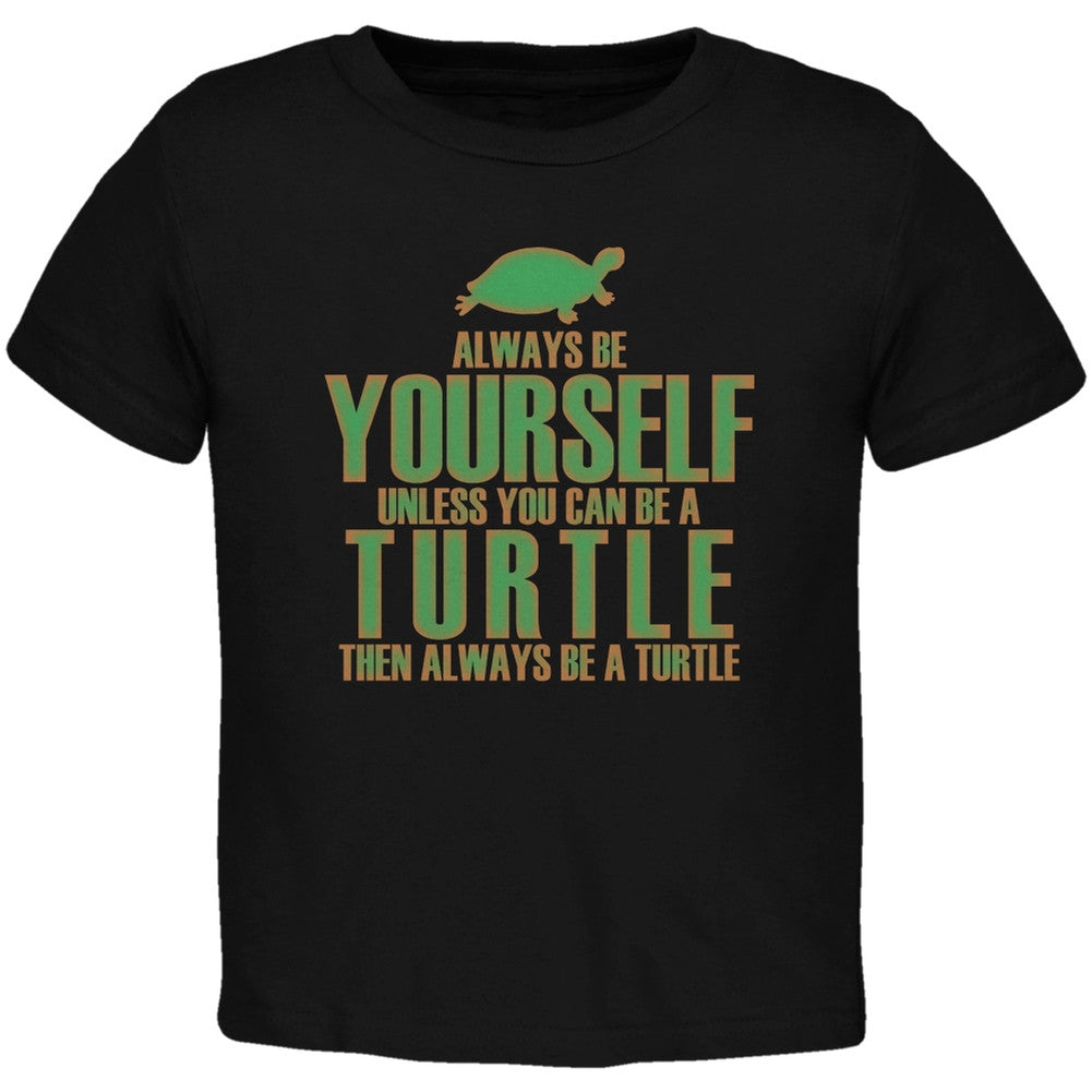 Always Be Yourself Turtle Black Toddler T-Shirt Toddler T-Shirts Old Glory   