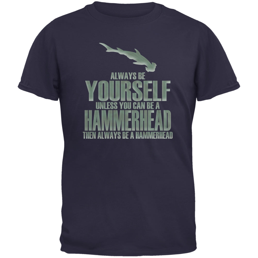 Always Be Yourself Hammerhead Shark Navy Adult T-Shirt Men's T-Shirts Old Glory 2XL Dark Blue 