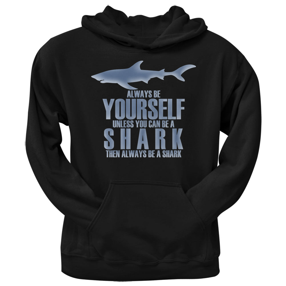 Always Be Yourself Shark Black Adult Hoodie Sweatshirts Old Glory 2XL Black 