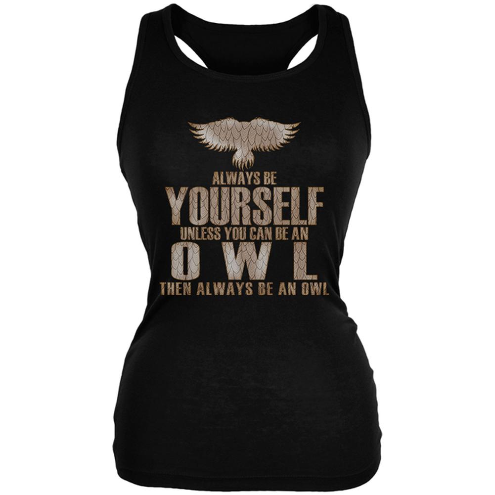 Always Be Yourself Owl Black Juniors Soft Tank Top Tank Tops Old Glory 2XL Black 