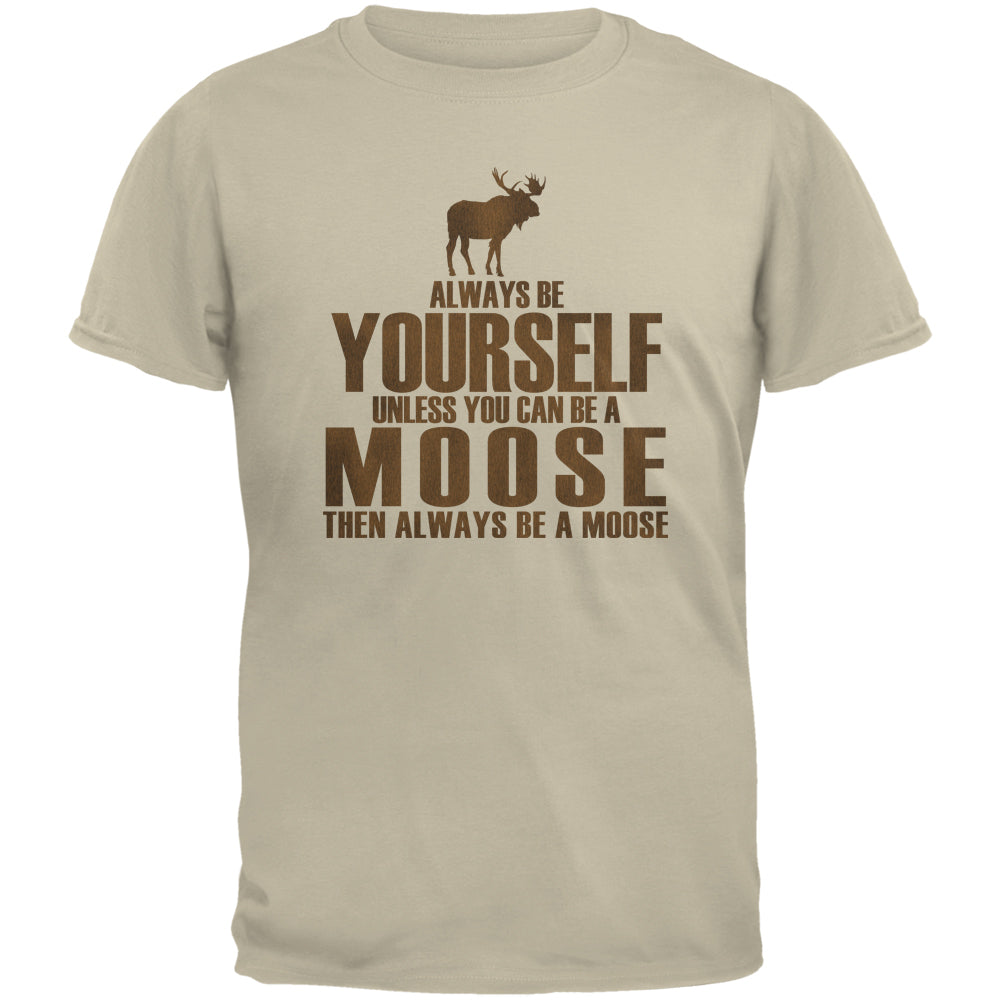 Always Be Yourself Moose Sand Adult T-Shirt Men's T-Shirts Old Glory 2XL Tan 