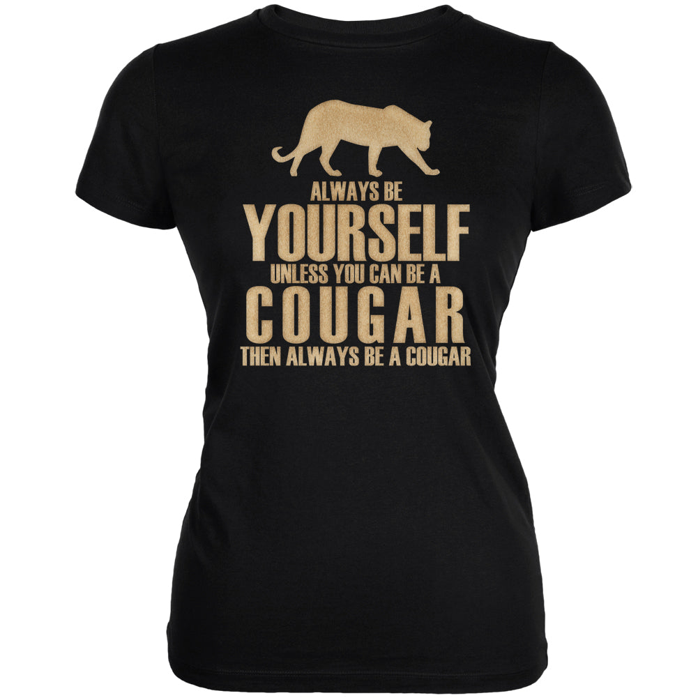 Always Be Yourself Cougar Black Juniors Soft T-Shirt Juniors T-Shirts Old Glory 2XL Black 