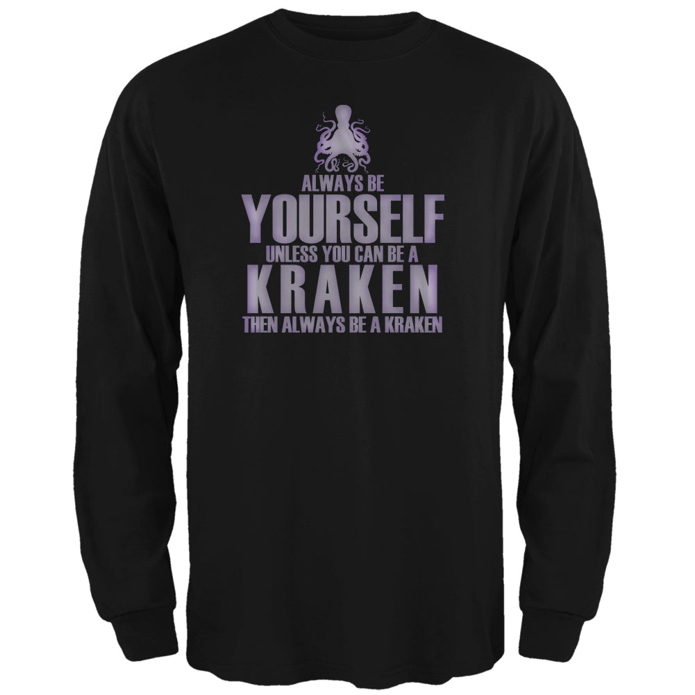 Always Be Yourself Kraken Black Adult Long Sleeve T-Shirt Men's Long Sleeves Old Glory 2XL Black 