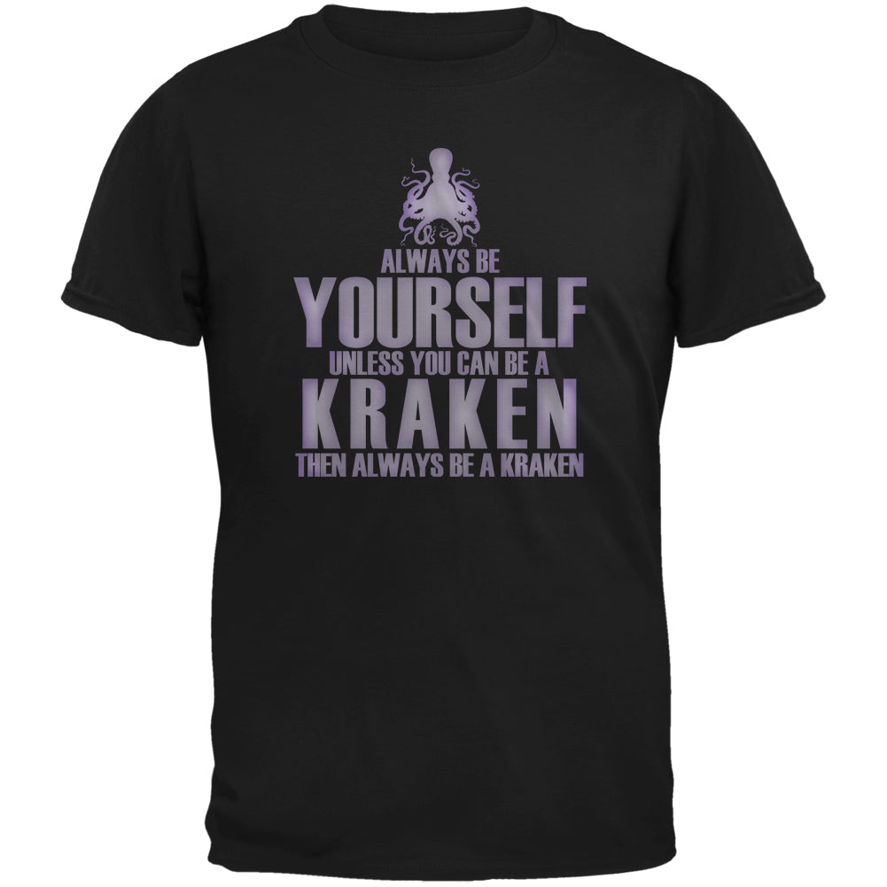 Always Be Yourself Kraken Black Adult T-Shirt Men's T-Shirts Old Glory 2XL Black 