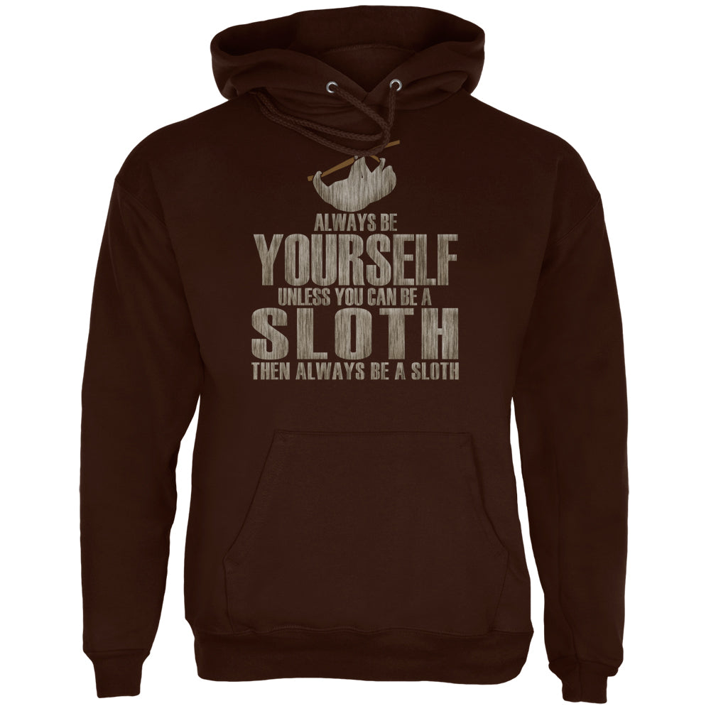 Always Be Yourself Sloth Brown Adult Hoodie Sweatshirts Old Glory 2XL Brown 