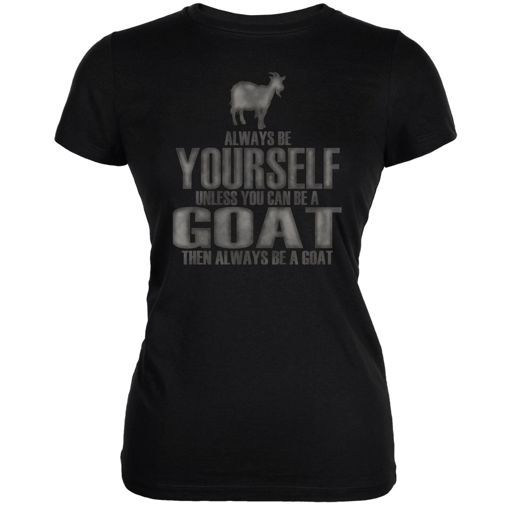 Always Be Yourself Goat Black Juniors Soft T-Shirt Juniors T-Shirts Old Glory 2XL Black 