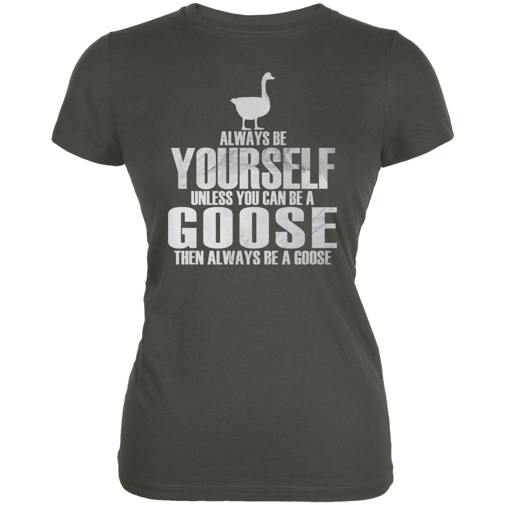 Always Be Yourself Goose Asphalt Juniors Soft T-Shirt Juniors T-Shirts Old Glory 2XL Grey 